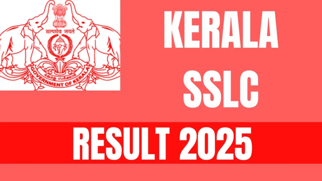 HOW TO CHECK KERALA SSLC RESULT 2025? HOW TO CHECK KERALA SSLC RESULT 2025 ?
